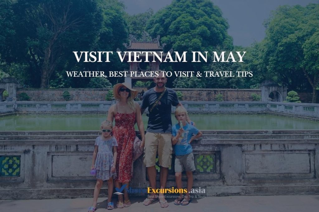 Visit Vietnam in May - Vietnam Shore Excursions